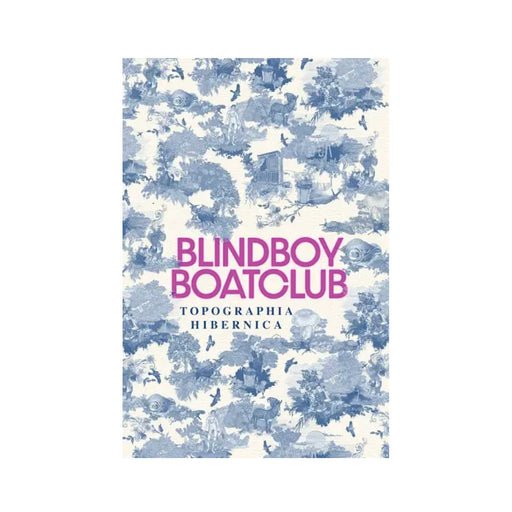 BLIND BOY BOATCLUD TOPOGRAPHIA HIBERNICA BOOK COVER WHITE WITH LIGHT BLUE PATTERN OF TREES AND BIRDS