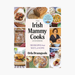 Book cover of 'The Irish Mammy Cooks' with images of food and a woman.