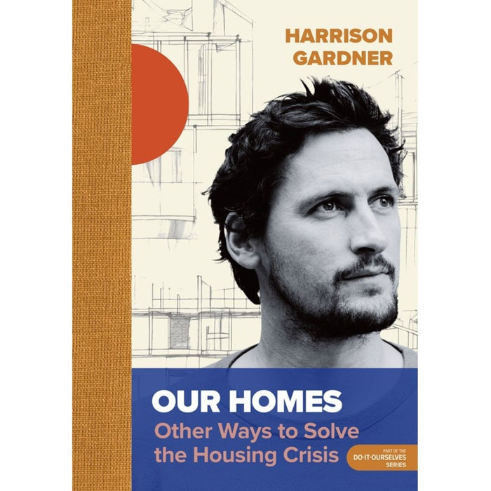 Our Homes: Other Ways to Solve the Housing Crisis