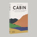 Cabin by Will Jones, book cover  how to build a retreat in the wilderness and learn to live with nature