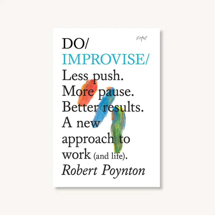 Do Improvise - A new approach to work