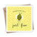 yellow square greeting card with white boarder and black and yellow stripy bee in cntre and Everything will bee just fine in black text