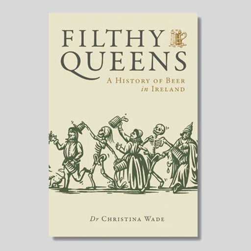 Filthy Queens book cover. Cream cover with green tet and image of 3 people in medieval garb and 2 skeletons dancing in a line