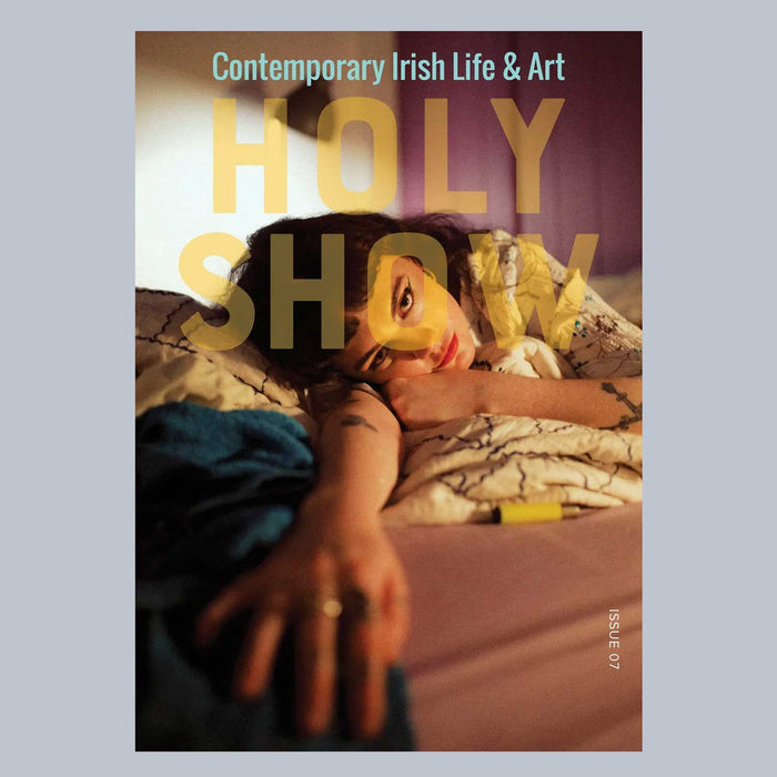 Holy Show - Contemporary Irish Life & Culture, Issue 7