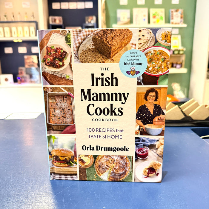The Irish Mammy Cooks Cookbook - 100 Recipes That Taste of Home