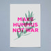Poster with 'Make Hummus Not War' text and olive branch design on a gray background