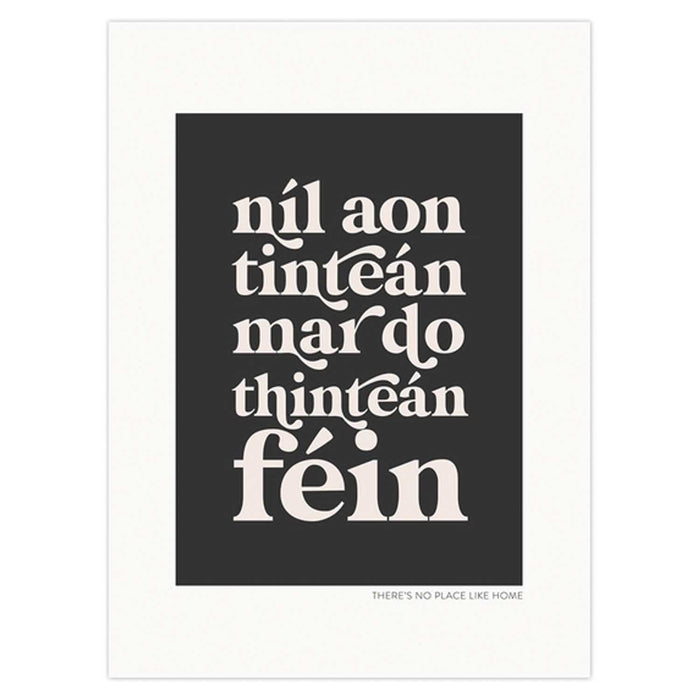print with  Nil Aoan tintean mar do thintean fein written in white scriptive text on a black background with white border