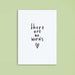 Sympathy card with black lower case text 'there are no words' and simple loveheart