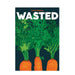book cover, book is called Wasted, written in white capital letter along top of cover with 3 orange and green carrot tops along bottom against a dark blue caover