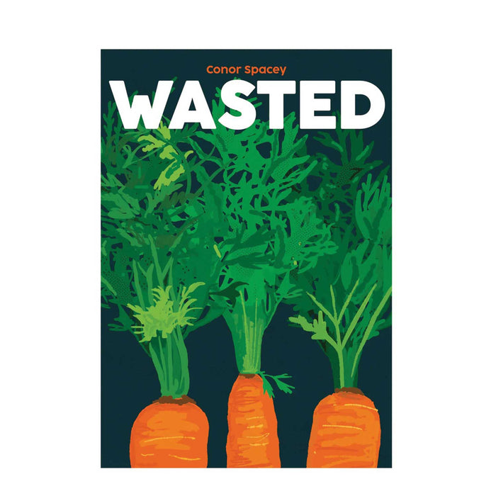 book cover, book is called Wasted, written in white capital letter along top of cover with 3 orange and green carrot tops along bottom against a dark blue caover