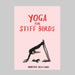 Yoga for Stiff Birds book. Pink cover with drawing of a black bird with orange beak in a downward yoga pose