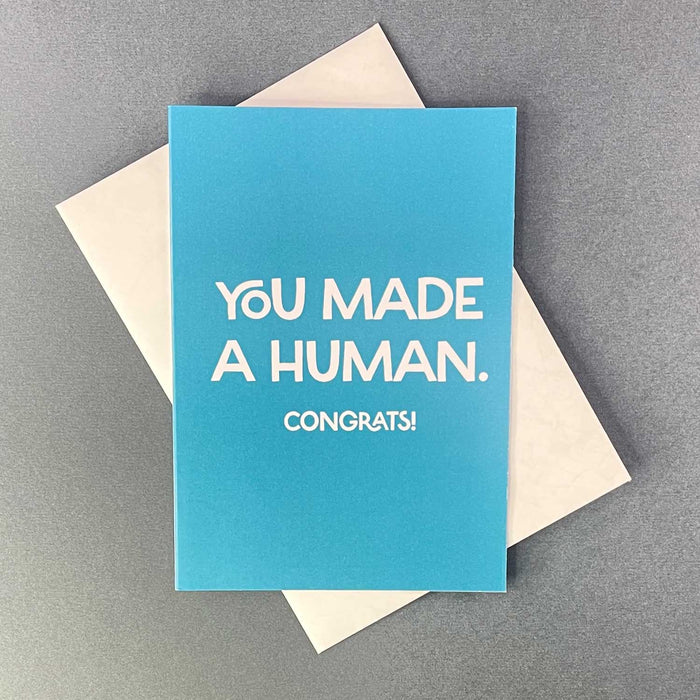 You Made a Human. Congrats!