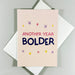 Another Year Bolder
