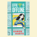 Book cover for 'Effie Is Offline' by Karen Harte, featuring a teal and light blue grid design with illustrated panels and a central cartoon girl in a plaid shirt.
