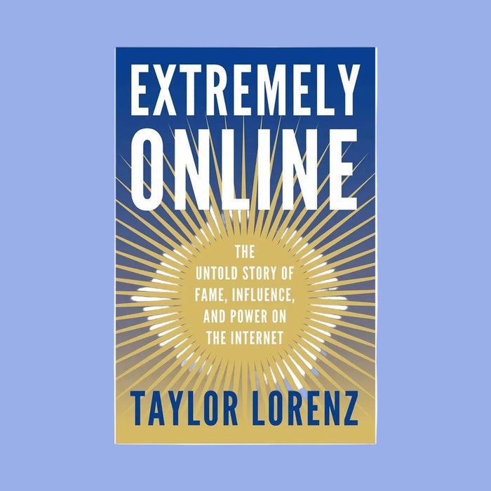 Book cover of 'Extremely Online' by Taylor Lorenz with a blue and yellow design.