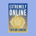 Book cover of 'Extremely Online' by Taylor Lorenz with a blue and yellow design.