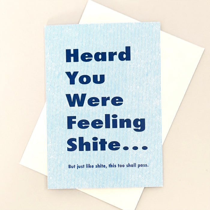 Heard You Were Feeling Shite...