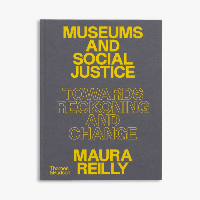 A book cover for 'Museums and Social Justice' by Maura Reilly, published by Thames & Hudson. The cover is dark gray with bold yellow text, shown against a clean white background.