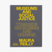 A book cover for 'Museums and Social Justice' by Maura Reilly, published by Thames & Hudson. The cover is dark gray with bold yellow text, shown against a clean white background.