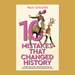Book cover for '10 Mistakes That Changed History' by Paul Coulter, featuring a vintage-style illustration of a rider on a horse with bold pink title text on an off-white background, centered on a mustard-yellow backdrop.