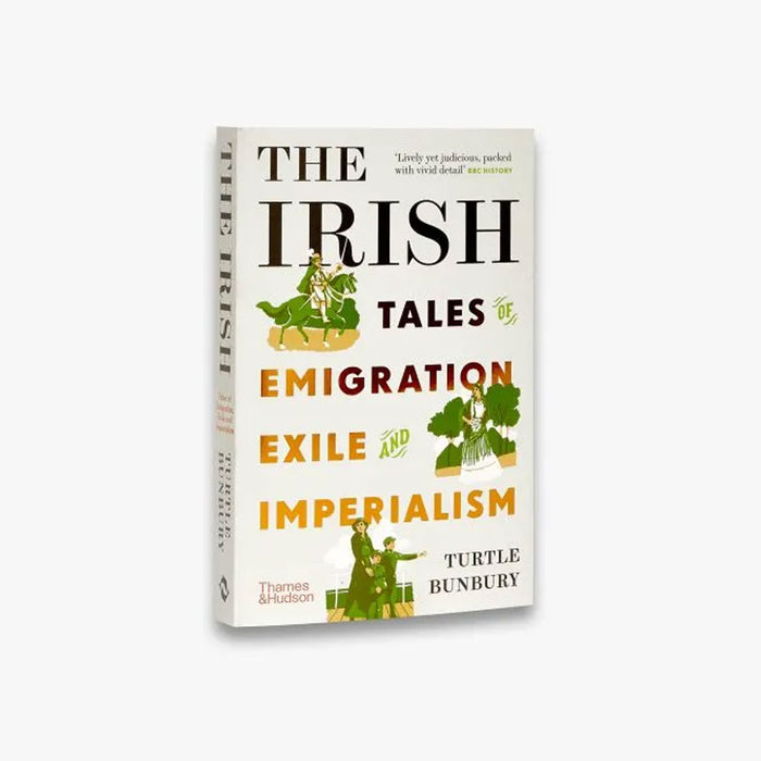 The Irish - Tales of Emigration Exile and Imperialism