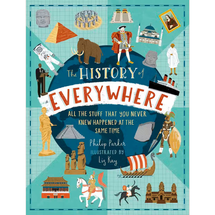 History of Everywhere: All the Stuff That You Never Knew Happened at the Same Time