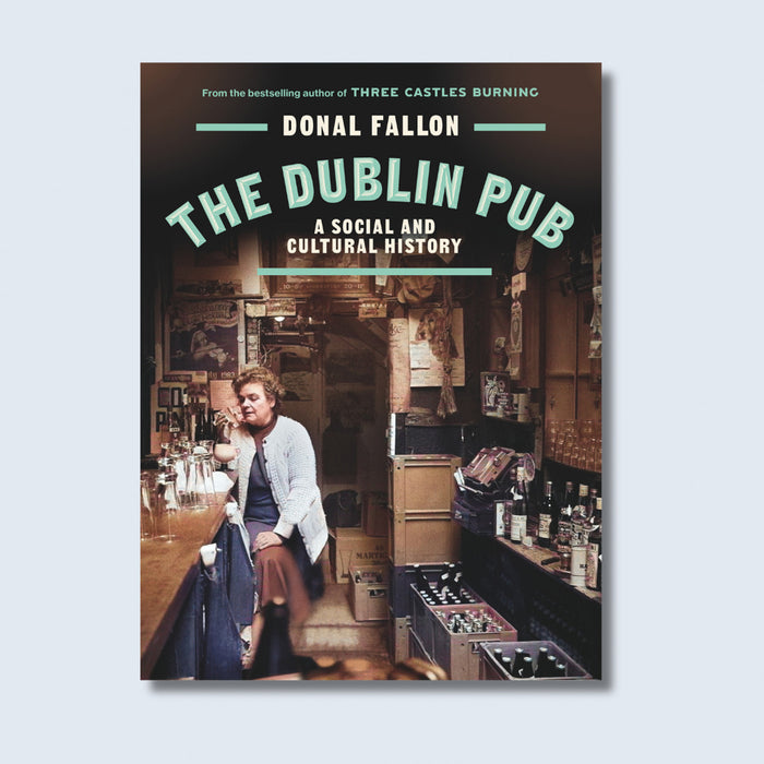 The Dublin Pub - a social and cultural history