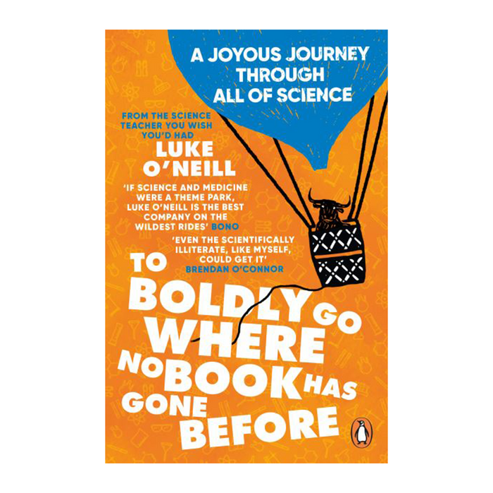 The front cover of the book 'To Boldly Go Where No Book Has Gone Before' by Luke O'Neill, published by Penguin. The cover features a vibrant orange background with white text, a blue header, and an illustration of a hot air balloon.