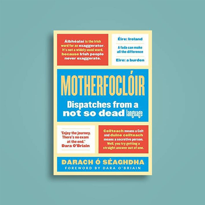 Motherfocloir: Dispatches from a not so Dead Language