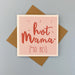 hot mama to be card by lainey k