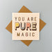 You are pure magic by lainey k